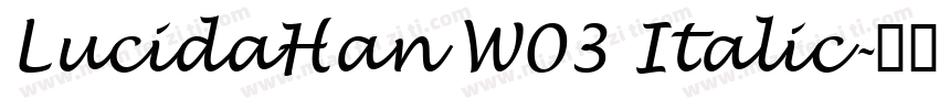 LucidaHan W03 Italic字体转换